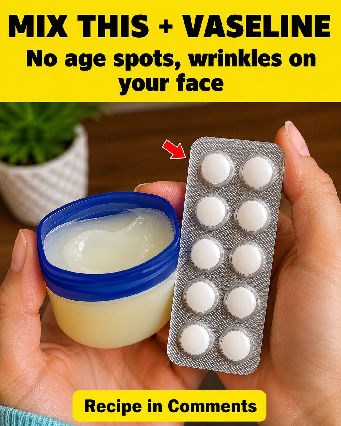 Mix this with vaseline to look younger
